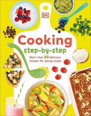Cooking Step by Step: More Than 50 Delicious Recipes for Young Cooks image number 0