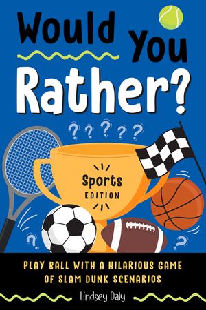 Would You Rather? Sports Edition: Play Ball with a Hilarious Game of Slam Dunk Scenarios image number 0