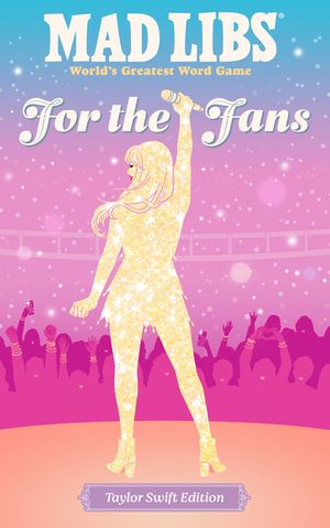 Mad Libs: For the Fans: Taylor Swift Edition image number 0