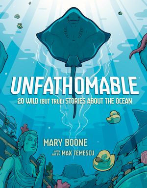 Unfathomable: 20 Wild (But True) Stories about the Ocean image number 0