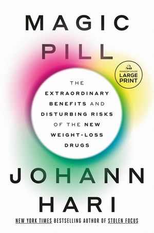 Magic Pill: The Extraordinary Benefits and Disturbing Risks of the New Weight-Loss Drugs image number 0