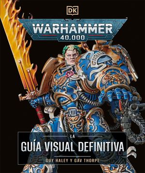 Warhammer 40,000 La Gu&iacute;a Visual Definitiva (the Ultimate Guide) image number 0