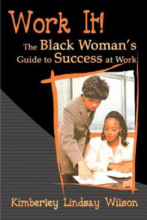 Work It!: The Black Woman's Guide to Success at Work image number 0
