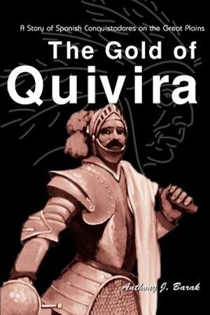 The Gold of Quivira: A Story of Spanish Conquistadores on the Great Plains image number 0