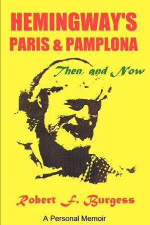 Hemingway's Paris and Pamplona, Then, and Now: A Personal Memoir image number 0