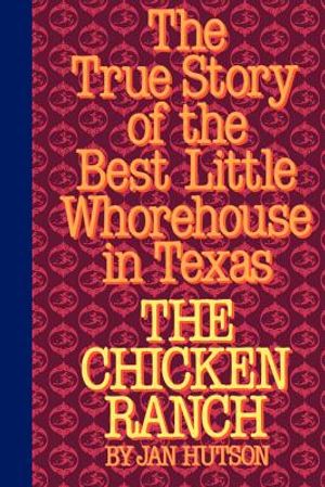 The Chicken Ranch: The True Story of the Best Little Whorehouse in Texas image number 0