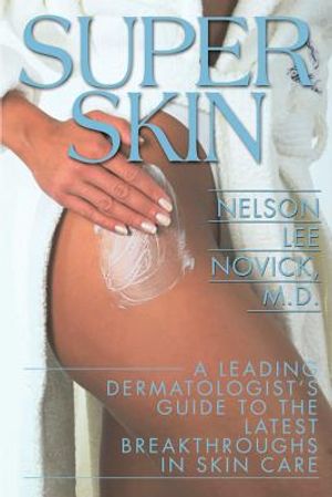 Super Skin: A Leading Dermatologist's Guide to the Latest Breakthroughs in Skin Care image number 0