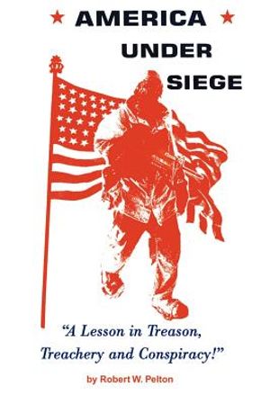 America Under Siege: A Lesson in Treason, Treachery and Conspiracy! image number 0