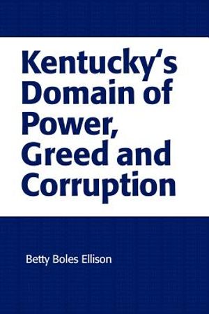 Kentucky's Domain of Power, Greed and Corruption image number 0