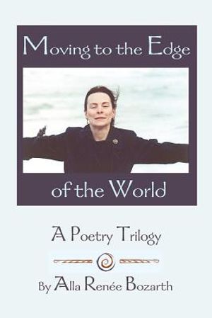 Moving to the Edge of the World: A Poetry Trilogy image number 0