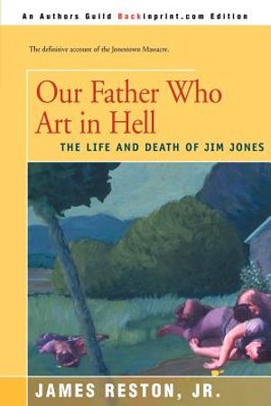 Our Father Who Are in Hell: The Life and Death of Jim Jones image number 0