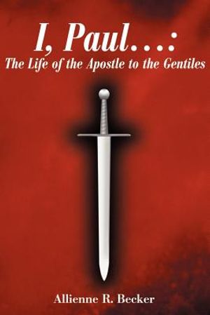 I, Paul . . .: The Life of the Apostle to the Gentiles image number 0