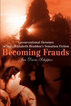 Becoming Frauds: Unconventional Heroines in Mary Elizabeth Braddon image number 0