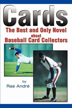 Cards: The Best and Only Novel about Baseball Card Collectors image number 0