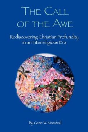 The Call of the Awe: Rediscovering Christian Profundity in an Interreligious Era image number 0