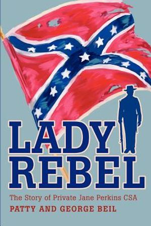Lady Rebel: The Story of Private Jane Perkins CSA image number 0