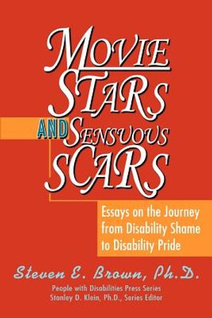 Movie Stars and Sensuous Scars: Essays on the Journey from Disability Shame to Disability Pride image number 0