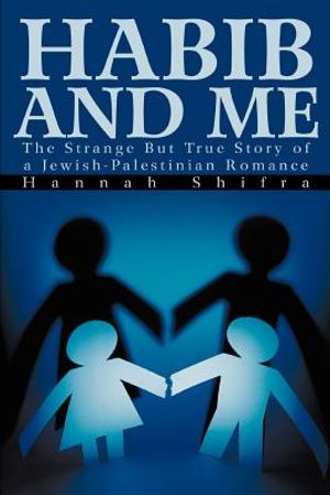 Habib and Me: The Strange But True Story of a Jewish-Palestinian Romance image number 0