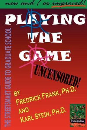 Playing the Game: The Streetsmart Guide to Graduate School image number 0