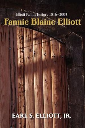 Fannie Blaine Elliott: Elliott Family History 1816-2003 image number 0
