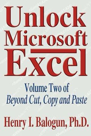 Unlock Microsoft Excel: Volume Two of Beyond Cut, Copy and Paste image number 0