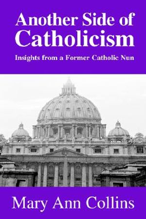 Another Side of Catholicism: Insights from a Former Catholic Nun image number 0