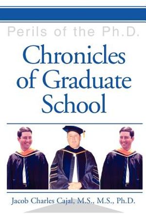Chronicles of Graduate School: Perils of the Ph.D. image number 0