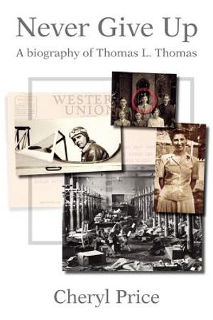 Never Give Up: A Biography of Thomas L. Thomas image number 0