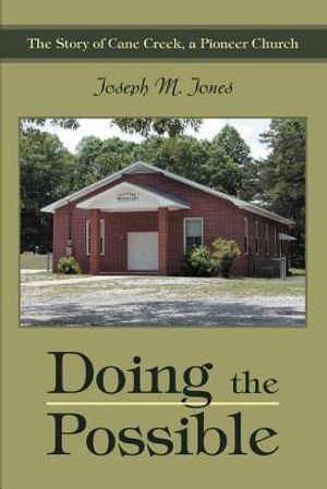 Doing the Possible: The Story of Cane Creek, a Pioneer Church image number 0
