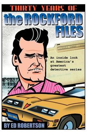 Thirty Years of the Rockford Files: An Inside Look at America's Greatest Detective Series image number 0