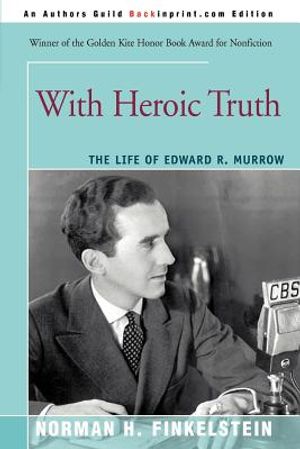With Heroic Truth: The Life of Edward R. Murrow image number 0