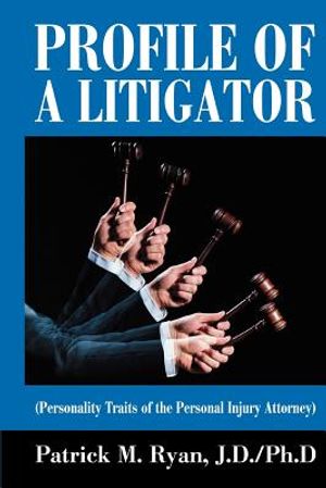 Profile of a Litigator: (Personality Traits of the Personal Injury Attorney) image number 0