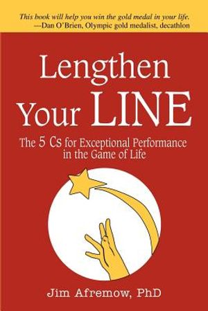 Lengthen Your Line: The 5 Cs for Exceptional Performance in the Game of Life image number 0