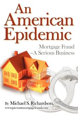 An American Epidemic: Mortgage Fraud--A Serious Business image number 0