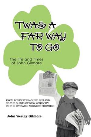 Twas a Far Way to Go: The Life and Times of John Gilmore image number 0