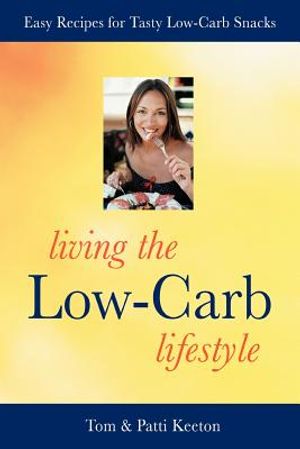 Living the Low-Carb Lifestyle: Easy Recipes for Tasty Low-Carb Snacks image number 0
