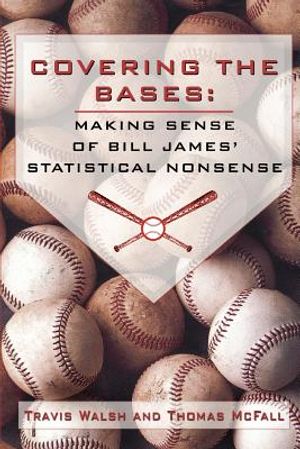 Covering the Bases: Making Sense of Bill James' Statistical Nonsense image number 0