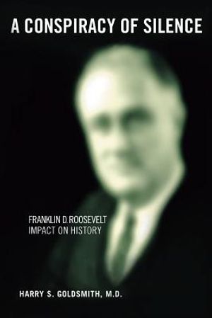 A Conspiracy of Silence: Franklin D. Roosevelt Impact on History image number 0
