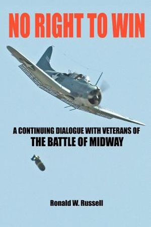 No Right to Win: A Continuing Dialogue with Veterans of the Battle of Midway image number 0