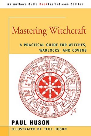 Mastering Witchcraft: A Practical Guide for Witches, Warlocks, and Covens image number 0