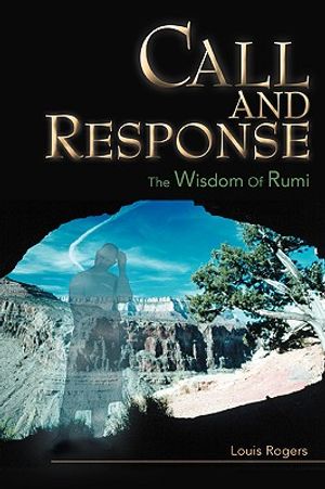 Call and Response: The Wisdom Of Rumi image number 0