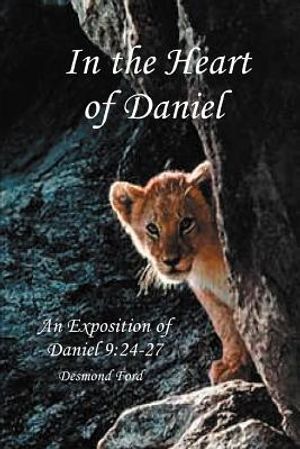 In the Heart of Daniel: An Exposition of Daniel 9:24-27 image number 0