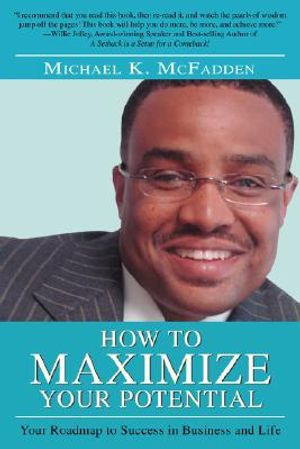 How to Maximize Your Potential: Your Roadmap to Success in Business and Life image number 0