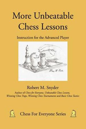 More Unbeatable Chess Lessons: Instruction for the Advanced Player image number 0