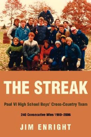 The Streak: Paul VI High School Boys' Cross-Country Team 240 Consecutive Wins 1980-2006 image number 0