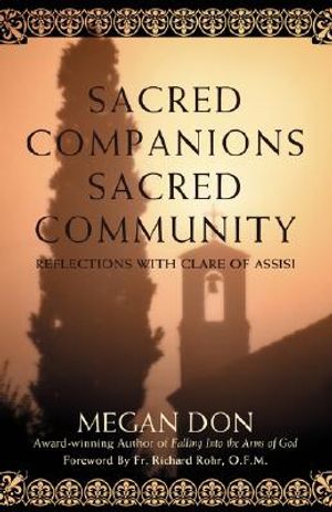 Sacred Companions Sacred Community: Reflections with Clare of Assisi image number 0