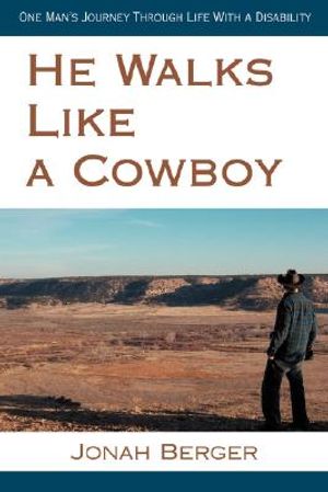 He Walks Like a Cowboy: One Man's Journey Through Life with a Disability image number 0