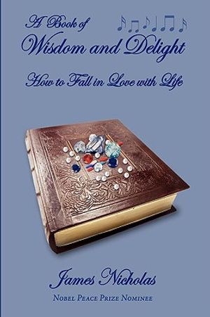 A Book of Wisdom and Delight: How to Fall in Love with Life image number 0