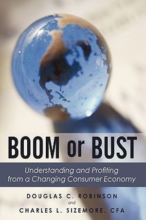 Boom or Bust: Understanding and Profiting from a Changing Consumer Economy image number 0
