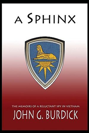A Sphinx: The Memories of a Reluctant Spy in Vietnam image number 0